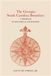 The Georgia-South Carolina Boundary A Problem in Historical Geography,0820332429,9780820332420