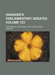 Hansard's parliamentary debates Volume 153,1130523500,9781130523508