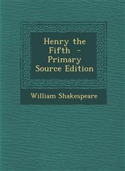 Henry the Fifth - Primary Source Edition,1294834002,9781294834007