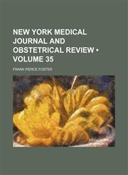 New York Medical Journal and Obstetrical Review (Volume 35),1150169265,9781150169267