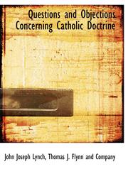 Questions and Objections Concerning Catholic  Doctrine,1140554166,9781140554165