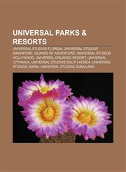 Universal Parks & Resorts Universal Studios Florida, Universal Studios Singapore, Islands of Adventure, Universal Studios Hollywood,1233101722,9781233101726