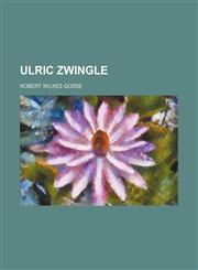 Ulric Zwingle,1151504955,9781151504951