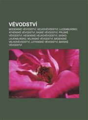 Vévodství Modenské vévodství, Velkovévodství, Lucembursko, Athénské vévodství, Saské vévodství, Pruské vévodství, Hesenské velkovévodství,1232867519,9781232867517