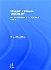 Mastering German Vocabulary: A Practical Guide to Troublesome Words,0415261147,9780415261142