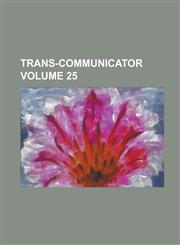 Trans-Communicator Volume 25,1234244373,9781234244378