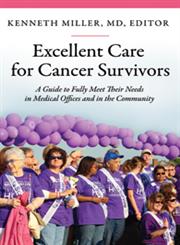 Excellent Care for Cancer Survivors A Guide to Fully Meet Their Needs in Medical Offices and in the Community,0313397864,9780313397868