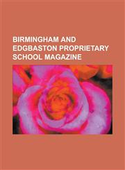 Birmingham and Edgbaston proprietary school magazine,1230175075,9781230175072