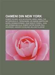 Oameni din New York Robert De Niro, Jack Nicholson, Henry James, The Notorious B.I.G., Terra Naomi, Joe Dassin, Martin Van Buren,123220952X,9781232209522