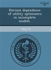 Horizon dependence of utility optimizers in incomplete models.,1243539712,9781243539717