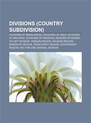 Divisions (country subdivision) Divisions of Bangladesh, Divisions of India, Divisions of Malaysia, Divisions of Pakistan, Regions of Burma,1157817890,9781157817895