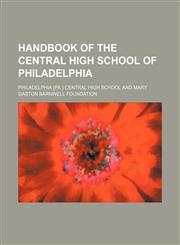 Handbook of the Central High School of Philadelphia,1151702196,9781151702197