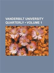 Vanderbilt University Quarterly (Volume 1 ),1235763390,9781235763397