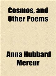 Cosmos, and Other Poems,1154957381,9781154957389