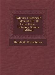 Batavia Historisch Tafereel Uit de Xviie Eeuw - Primary Source Edition,1287476368,9781287476368