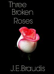 Three Broken Roses,1312112832,9781312112834