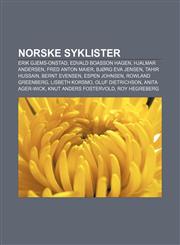 Norske syklister Erik Gjems-Onstad, Edvald Boasson Hagen, Hjalmar Andersen, Fred Anton Maier, Bjørg Eva Jensen, Tahir Hussain, Bernt Evensen,1232793264,9781232793267