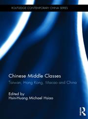 Chinese Middle Classes China, Taiwan, Macao and Hong Kong,0415677262,9780415677264