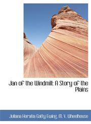 Jan of the Windmill A Story of the Plains,1115592777,9781115592772