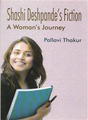 Shashi Deshpande’s Fiction A Woman’s Journey,817851091X,9788178510910