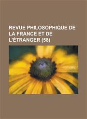 Revue Philosophique de La France Et de L'Etranger (58 ),123620669X,9781236206695