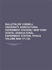 Bulletin [of Cornell University Agricultural Experiment Station] | New York (State). Agricultural Experiment Station, Ithaca Volume №№ 171-193,1231184035,9781231184035