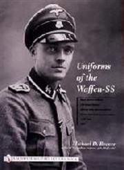 Uniforms of the Waffen-SS, Vol. 1 Black Service Uniform, LAH Guard Uniform, SS Earth-Grey Service Uniform, Model 1936 Field Service Uniform, 1939-1941,0764315501,9780764315503