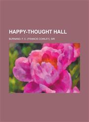 Happy-Thought Hall,1153796686,9781153796682