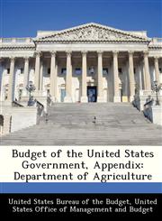 Budget of the United States Government, Appendix Department of Agriculture,1288373651,9781288373659