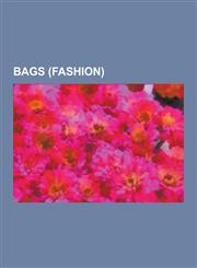 Bags (Fashion) Prada, Louis Vuitton, Gucci, Coach, Inc., Wallet, Birkin Bag, Dooney & Bourke, Messenger Bag, Sporran, Handbag, Englis,1230500782,9781230500782