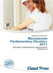 Macedonian Parliamentary Election, 2011,6136786109,9786136786100