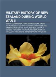 Military history of New Zealand during World War II British Commonwealth Air Training Plan, Māori Battalion,1157640346,9781157640349
