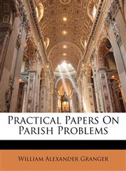 Practical Papers On Parish Problems,1141063816,9781141063819