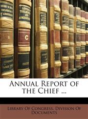 Annual Report of the Chief ...,1149734396,9781149734391
