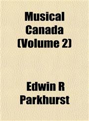 Musical Canada (Volume 2),1153045419,9781153045414