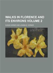 Walks in Florence and Its Environs Volume 2,1154318397,9781154318395
