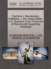 Euphime v. Bereslavsky, Petitioner, v. the United States. U.S. Supreme Court Transcript of Record with Supporting Pleadings,1270433962,9781270433965