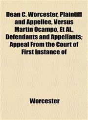 Dean C. Worcester, Plaintiff and Appellee, Versus Martin Ocampo, Et Al., Defendants and Appellants; Appeal From the Court of First Instance of,1152506536,9781152506534