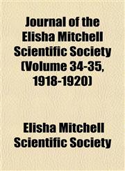 Journal of the Elisha Mitchell Scientific Society (Volume 34-35, 1918-1920),1152986406,9781152986404