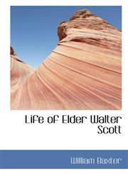 Life of Elder Walter Scott,1115294148,9781115294140