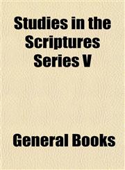 Studies in the Scriptures Series V,1153169169,9781153169165