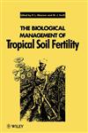 The Biological Management of Tropical Soil Fertility 1st Edition,0471950955,9780471950950