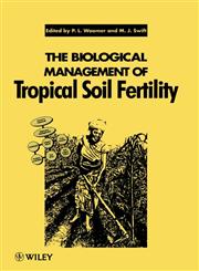 The Biological Management of Tropical Soil Fertility 1st Edition,0471950955,9780471950950