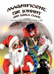 Magnificent Sir Johnny and Santa Claus,146263401X,9781462634019