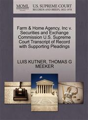 Farm & Home Agency, Inc v. Securities and Exchange Commission U.S. Supreme Court Transcript of Record with Supporting Pleadings,1270451286,9781270451280