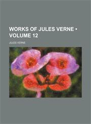 Works of Jules Verne (Volume 12),1153907429,9781153907422