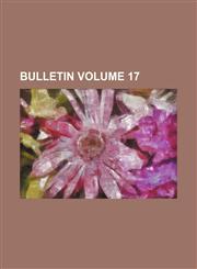 Bulletin Volume 17,1130949079,9781130949070
