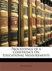 Proceedings of a Conference On Educational Measurements,1148137696,9781148137698