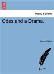 Odes and a Drama.,1241542678,9781241542672
