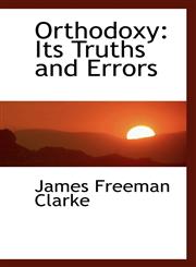 Orthodoxy Its Truths and Errors,1116989190,9781116989199